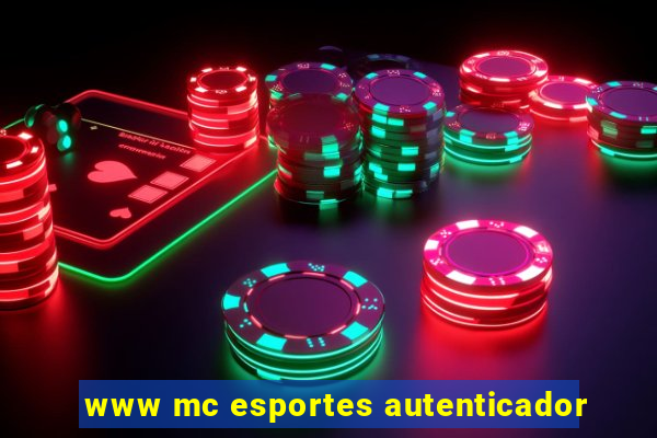 www mc esportes autenticador